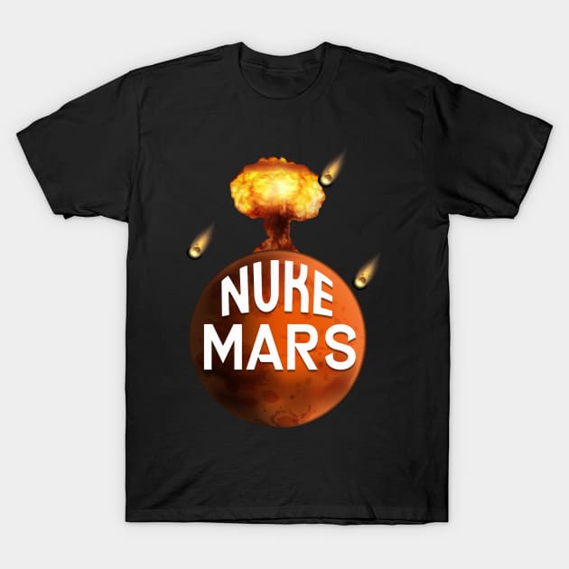 Nuke the Mars T-Shirt by Space heights